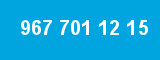 967 701 12 15